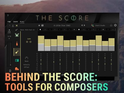 BEHIND THE SCORE: TOOLS FOR COMPOSERS